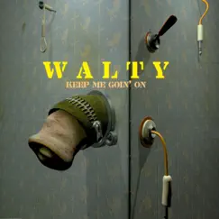 Keep Me Goin'on - EP by Walty album reviews, ratings, credits