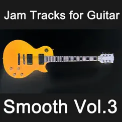 Jam Tracks for Guitar: Smooth, Vol. 3 by Guitarteamnl Jam Track Team album reviews, ratings, credits