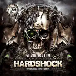 Hardshock (Official Hardshock Festival 2012 Anthem) - Single by Evil Activities & E-Life album reviews, ratings, credits