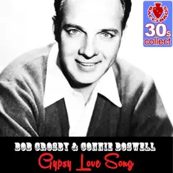 Gypsy Love Song (Remastered) - Single by Connie Boswell & Bob Crosby album reviews, ratings, credits
