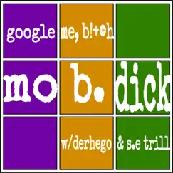 Google Me, B*tch! (feat. Derhego & S.E. Trill) - Single by Mo B. Dick album reviews, ratings, credits