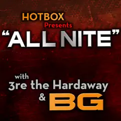 All Nite (feat. 3re Tha Hardaway, BG) - Single by Hot Box album reviews, ratings, credits