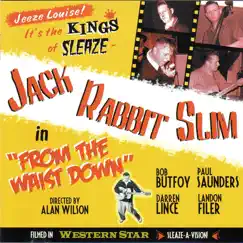 From the Waist Down by Jack Rabbit Slim album reviews, ratings, credits