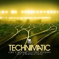 Like a Memory / Not a Perfect Love - Single by Technimatic album reviews, ratings, credits