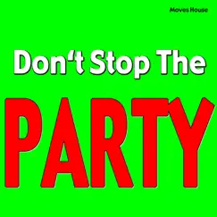 Don't Stop the Party - Single by Moves House album reviews, ratings, credits