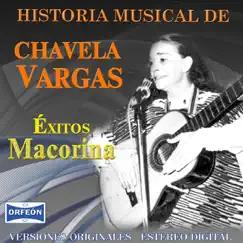 Historia Musical de Chavela Vargas: Macorina by Chavela Vargas album reviews, ratings, credits