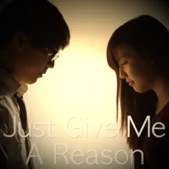 Just Give Me a Reason (feat. Sarah Park) Song Lyrics