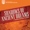 Capstone Collection: Shadows of Ancient Dreams album lyrics, reviews, download