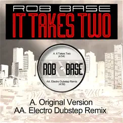 It Takes Two (Electro Dubstep Remix) - Single by Rob Base album reviews, ratings, credits