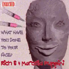 What Have You Done to Your Face? (Radio Edit) Song Lyrics