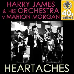 Heartaches (Remastered) - Single by Harry James and His Orchestra album reviews, ratings, credits