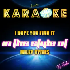 I Hope You Find It (In the Style of Miley Cyrus) [Karaoke Version] - Single by Ameritz Karaoke Planet album reviews, ratings, credits