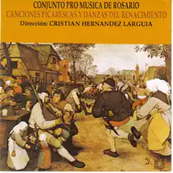 Canciones Picarescas y Danzas del Renacimiento by Cristián Hernánez Larguía & Conjunto Pro Musica de Rosario album reviews, ratings, credits