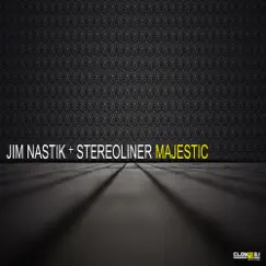 Majestic - Single by Jim Nastik & Stereoliner album reviews, ratings, credits