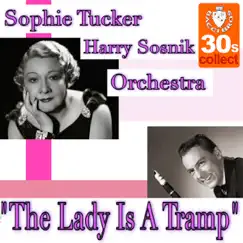 The Lady Is A Tramp - Single by Sophie Tucker & Harry Sosnik and His Orchestra album reviews, ratings, credits
