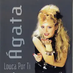 Louca por Ti by Ágata album reviews, ratings, credits