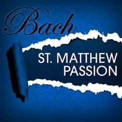 St. Matthew Passion, BWV 244: No. 1 Chorus 