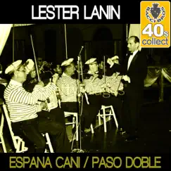 Espana Cani / Paso Doble (Remastered) - Single by Lester Lanin album reviews, ratings, credits