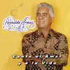 Canto al Amor y a la Vida album lyrics, reviews, download