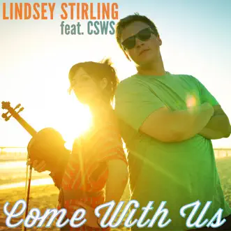 Come With Us (feat. Can't Stop Won't Stop) - Single by Lindsey Stirling album download
