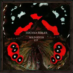 Wild River EP by Tijuana Bibles album reviews, ratings, credits