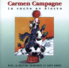La vache en Alaska by Carmen Campagne album reviews, ratings, credits
