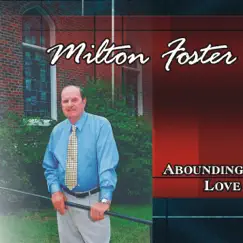 Abounding Love by Milton Foster album reviews, ratings, credits