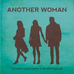 Another Woman (with The Spectacular & JJ) Song Lyrics