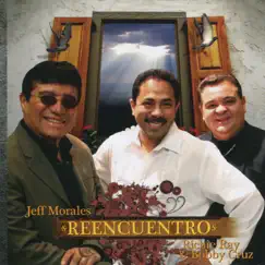 Reencuentro by Jeff Morales, Richie Ray & Bobby Cruz album reviews, ratings, credits