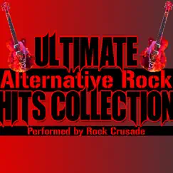 Ultimate Alternative Rock Hits Collection by Rock Crusade album reviews, ratings, credits
