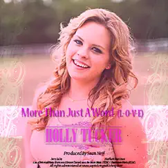 More Than Just a Word (L-O-V-E) - Single by Holly Tucker album reviews, ratings, credits