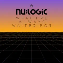 What I've Always Waited For (Special Edition) by Nu:Logic album reviews, ratings, credits