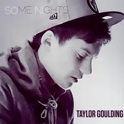 Some Nights (feat. Ellen Gould) - Single by Taylor Goulding album reviews, ratings, credits