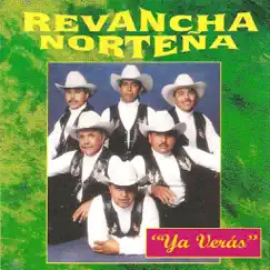 Ya Verás by Revancha Norteña album reviews, ratings, credits