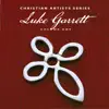 Christian Artists Series: Luke Garrett, Vol. 1 album lyrics, reviews, download