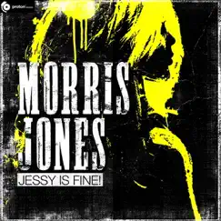 Jessy Is Fine! (Remixes) by Morris Jones album reviews, ratings, credits