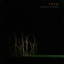 A Kind of Closure by Tram album reviews, ratings, credits