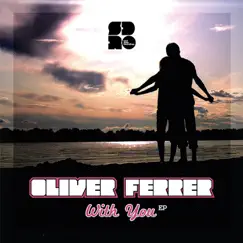 With You - EP by Oliver Ferrer album reviews, ratings, credits