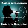 Parler à mon père (Rendu célèbre par Céline Dion) [Version karaoké] - Single song lyrics
