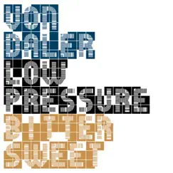 Bitter Sweet by Von Daler & Low Pressure album reviews, ratings, credits