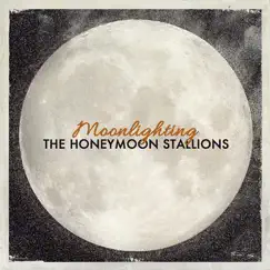 Moonlighting by The Honeymoon Stallions album reviews, ratings, credits