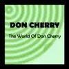The World of Don Cherry album lyrics, reviews, download