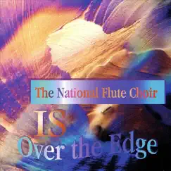 Over the Edge by The National Flute Choir album reviews, ratings, credits