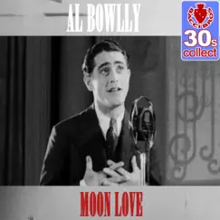Moon Love (Remastered) - Single by Al Bowlly album reviews, ratings, credits
