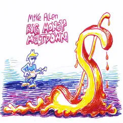 Big Money Meltdown by Mike Allen album reviews, ratings, credits