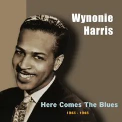 Here Comes the Blues (Original Recordings 1944-1945) by Wynonie Harris album reviews, ratings, credits