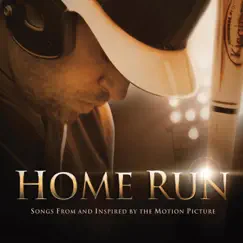 Home Run: Songs from and Inspired By the Motion Picture by Scott Allan Mathews album reviews, ratings, credits