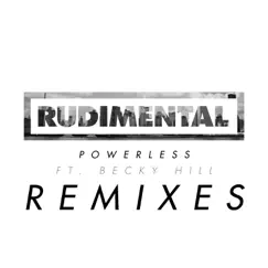 Powerless (feat. Becky Hill) [Remix Bundle] - Single by Rudimental album reviews, ratings, credits