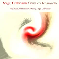 Sergiu Celibidache Conducts Tchaikovsky by London Philharmonic Orchestra & Sergiu Celibidache album reviews, ratings, credits