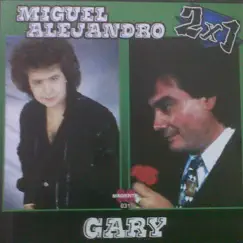 Miguel Alejandro 2x1 Gary by Miguel Alejandro & Gary album reviews, ratings, credits